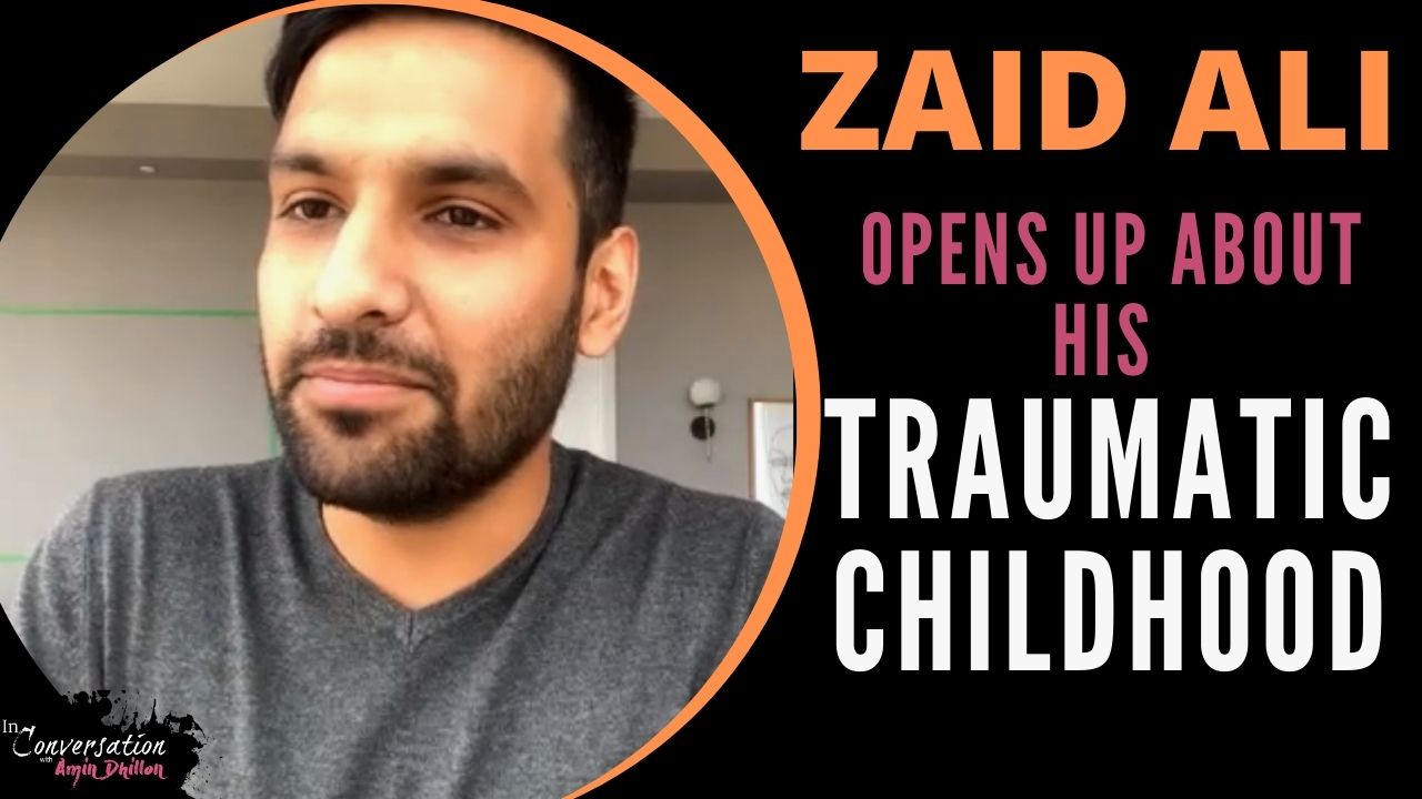 ZAID ALI Opens Up About His Traumatic Childhood & Struggles | Exclusive ...